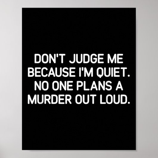 Poster Don't Judge Me Because I'm Quiet, Funny, Jokes, Sa (Devant)