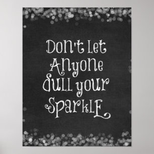 Poster Don't Let Anyone Dull Your Sparkle Quote