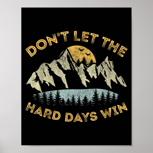 Poster Don't Let The Hard Days Win Insrational Motivation (Devant)