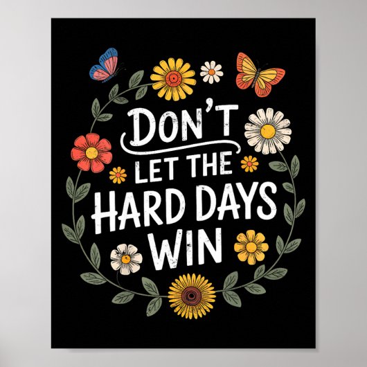 Poster Don't Let The Hard Days Win Insrational Motivation (Devant)