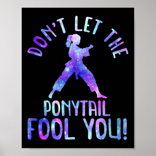 Poster Dont Let The Ponytail Fool You Funny For Karate Gi (Devant)
