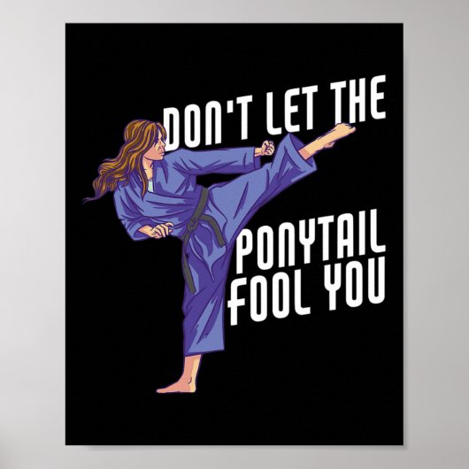 Poster Don't Let The Ponytail Fool You Funny Karate Kickb (Devant)