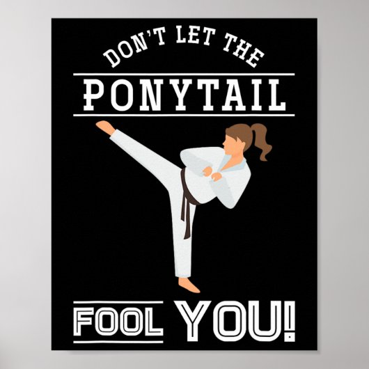 Poster Dont Let The Ponytail Fool You Funny Karateist Gir (Devant)