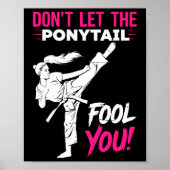 Poster Don't Let The Ponytail Fool You Karate Funny Karat (Devant)