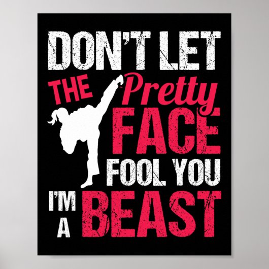 Poster Dont Let The Pretty Face Fool You Im Beast Karate (Devant)