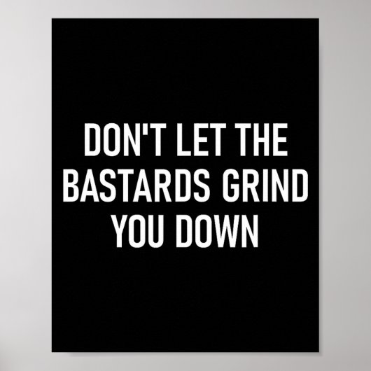 Poster Don't Let The S Grind You Down, Funny, Sarcastic  (Devant)