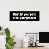 Poster Don't let your past steal your present (Bureau à domicile)