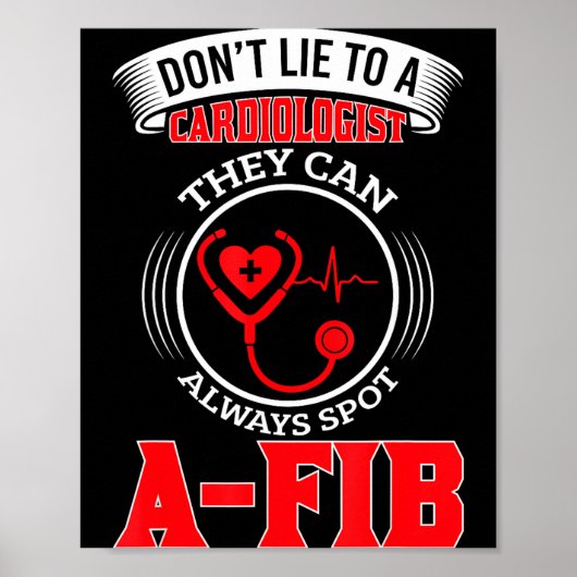 Poster Dont Lie To A Cardiologist St A-fib Funny Cardiolo (Devant)