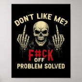 Poster Don't Like Me_ F#ck Off Problem-solved Funny Humor (Devant)