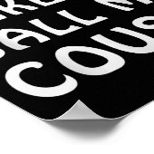 Poster Don't Make Me Call My Cousin Funny Cousins Crew Si (Coin)