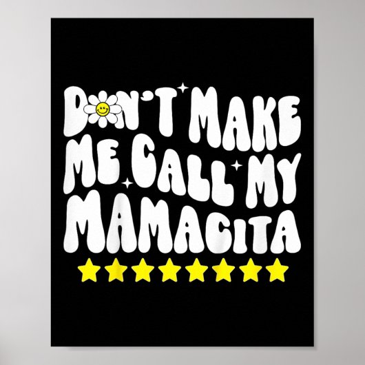 Poster Don't Make Me Call My Mamacita Cool Groovy Mom Quo (Devant)