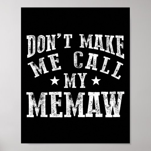 Poster Don't Make Me Call My Memaw Grandma Funny Granhild (Devant)