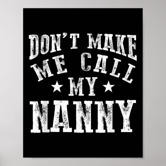 Poster Don't Make Me Call My Nanny Grandma Funny Granhild (Devant)