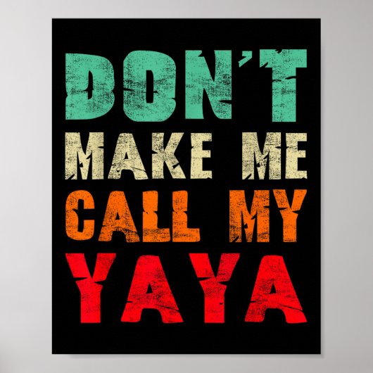 Poster Don't Make Me Call My Yaya Grandma Funny Granhild  (Devant)