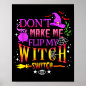 Poster Don't Make Me Flip My Witch Switch Halloween (Devant)