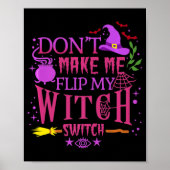 Poster Don't Make Me Flip My Witch Switch Halloween (Devant)
