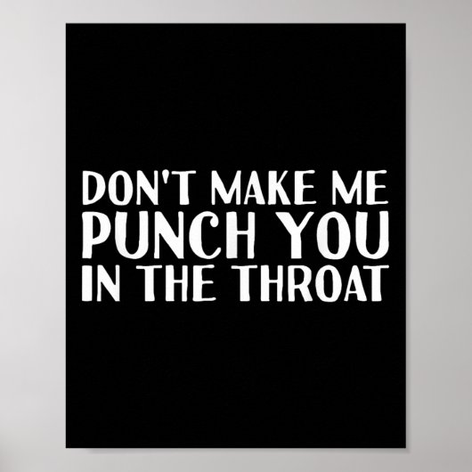 Poster Don't Make Me Punch You In The Throa Funny  (Devant)