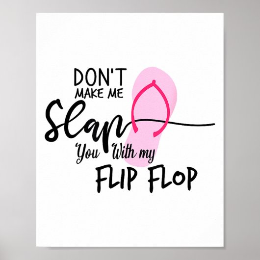 Poster Dont Make Me Slap You With My Flip Flop Funny Woma (Devant)