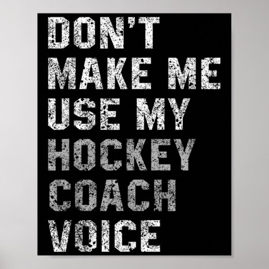 Poster Don't Make Me Use My Hockey Coach Voice Shirt Sarc (Devant)