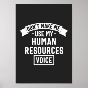 Poster dont make me use my hr voice, funny job