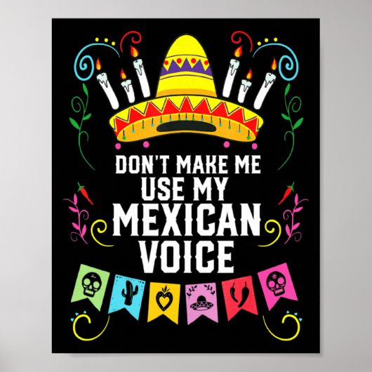 Poster Dont Make Me Use My Mexican Voice Mexico Pride  (Devant)
