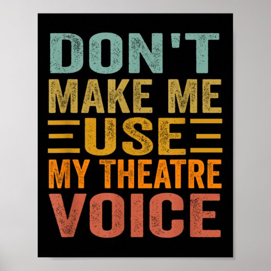 Poster Don't Make Me Use My Theatre Voice - Funny Musical (Devant)