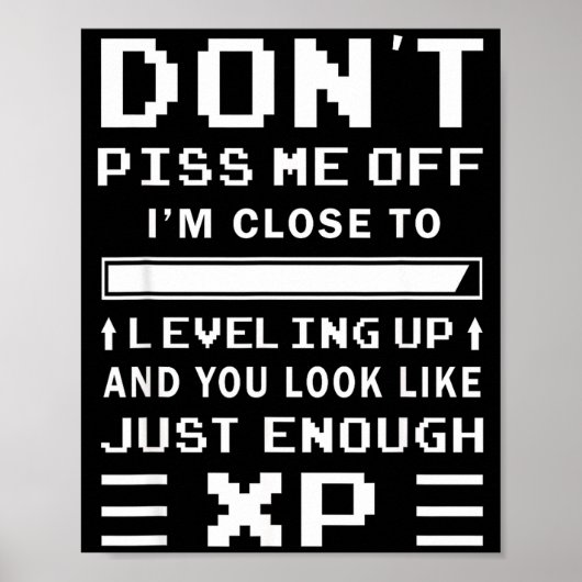 Poster Don't Me Off I'm Close To Leveling Up Funny Gamer  (Devant)