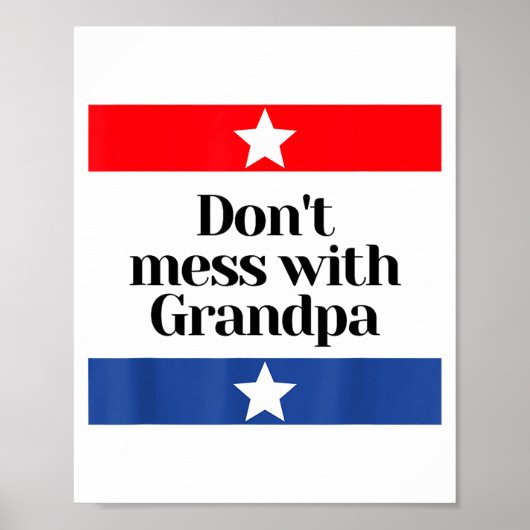Poster Don't Mess With Grandpa Texas Dad Granddad Grandfa (Devant)