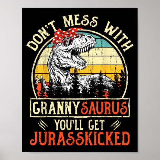 Poster Don't Mess With Grannysaurus You'll Get Jurkicked  (Devant)