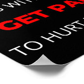 Poster Dont Mess With Me I Get Paid To Hurt People  (Coin)