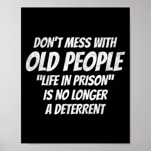 Poster Don't Mess With Old People Funny Saying Prison Vin (Devant)