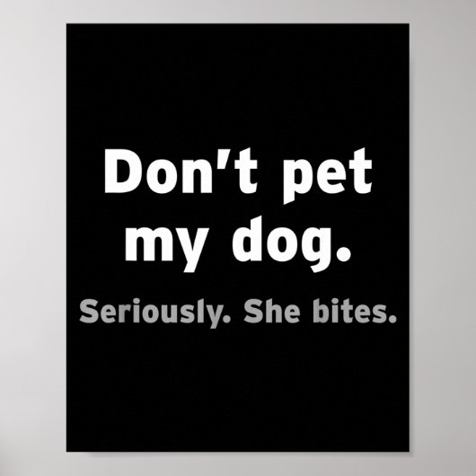 Poster Don't Pet My Dog She Bites Funny Hilarious Pet Ani (Devant)