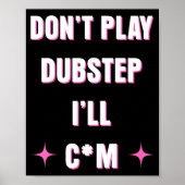 Poster Dont Play Dubstep I'll  (Devant)