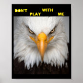 Poster Dont Play With Angry Eagle  (Devant)