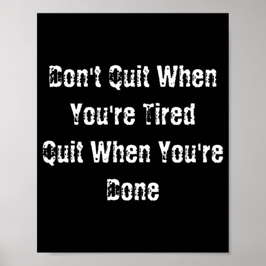 Poster Dont Quit When Youre Tired Mens Cotton  (Devant)
