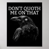 Poster Don't Quoth Me On That E Raven Funny Edgar Alan E  (Devant)