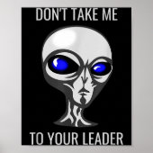 Poster Don't Take Me To Your Leader Funny Alien  (Devant)