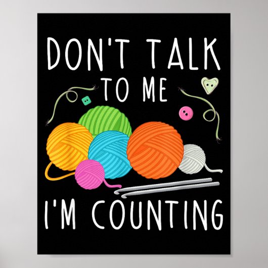 Poster Don't Talk To Me I'm Counting Crochet Knitting Fun (Devant)