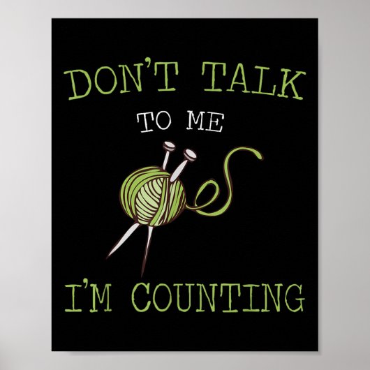 Poster Don't Talk To Me I'm Counting Crochet Knitting Quo (Devant)