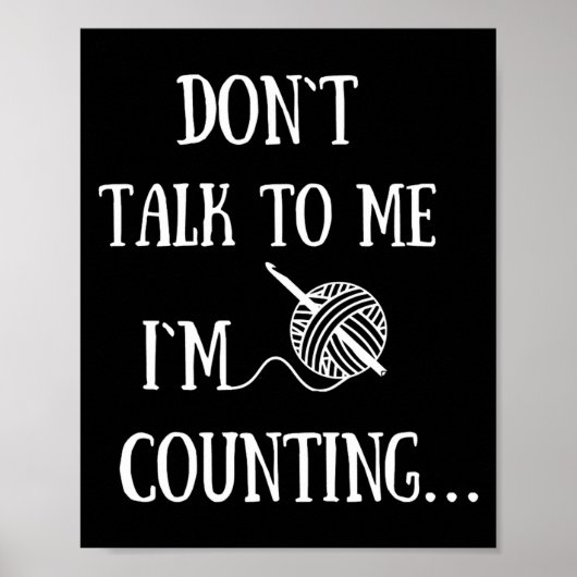 Poster Dont Talk To Me Im Counting Funny Crochet  (Devant)