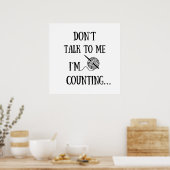 Poster Don't talk to me I'm counting funny crochet (Cuisine)