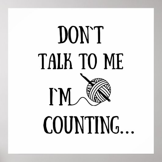 Poster Don't talk to me I'm counting funny crochet (Devant)