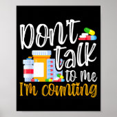 Poster Dont Talk To Me Im Counting Funny Pharmacy Tech  (Devant)