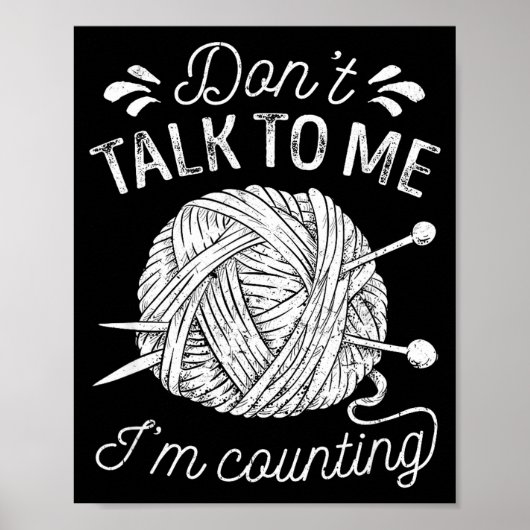 Poster Don't Talk To Me I'm Counting Knitting Lover Funny (Devant)