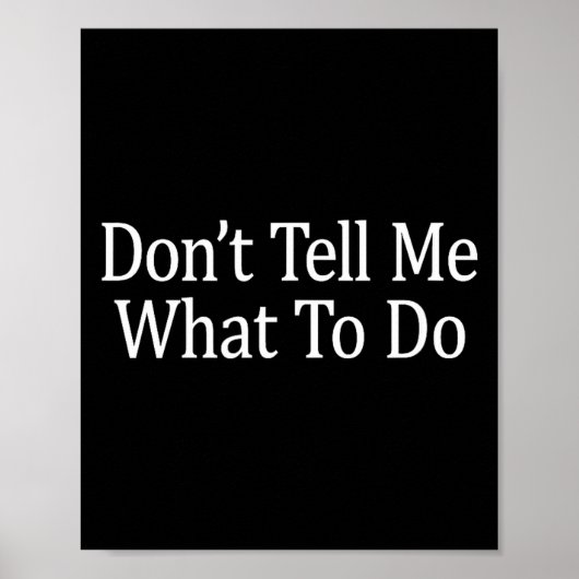 Poster Don't Tell Me What To Do -  (Devant)