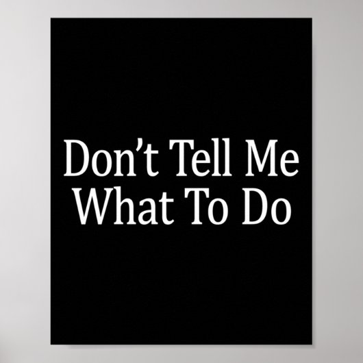 Poster Don't Tell Me What To Do - Long Sleeve (Devant)