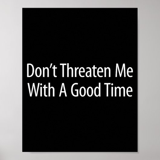 Poster Don't Threaten Me With A Good Time -  (Devant)