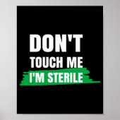 Poster Dont Touch Me Im Sterile Funny Surgical Tech (Devant)