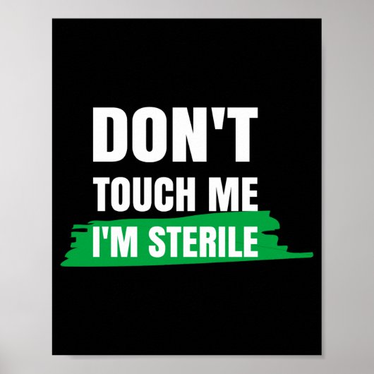 Poster Dont Touch Me Im Sterile Funny Surgical Tech  (Devant)