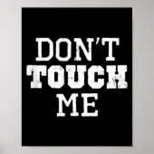 Poster Don't Touch Me Introverted Antisocial Funny Gift C (Devant)